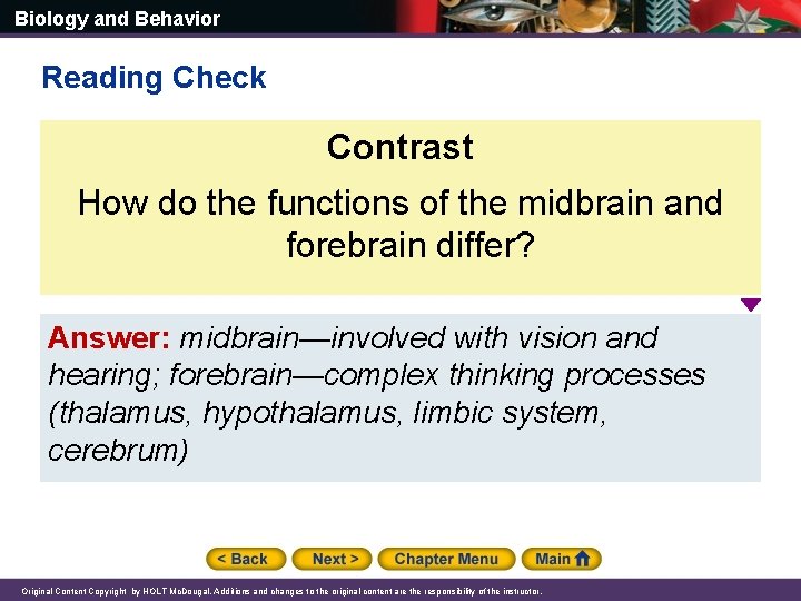 Biology and Behavior Reading Check Contrast How do the functions of the midbrain and