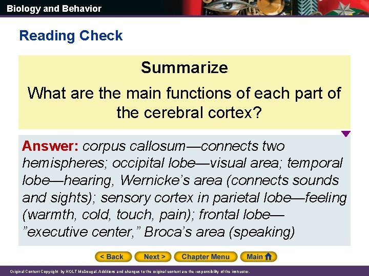 Biology and Behavior Reading Check Summarize What are the main functions of each part