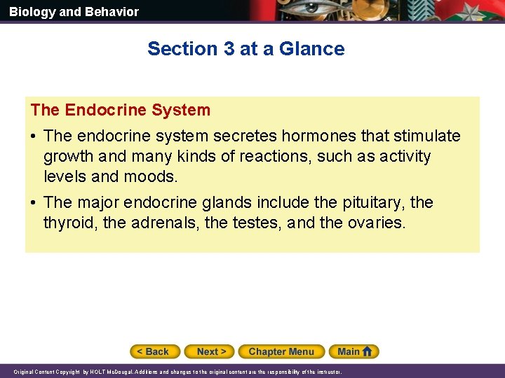 Biology and Behavior Section 3 at a Glance The Endocrine System • The endocrine