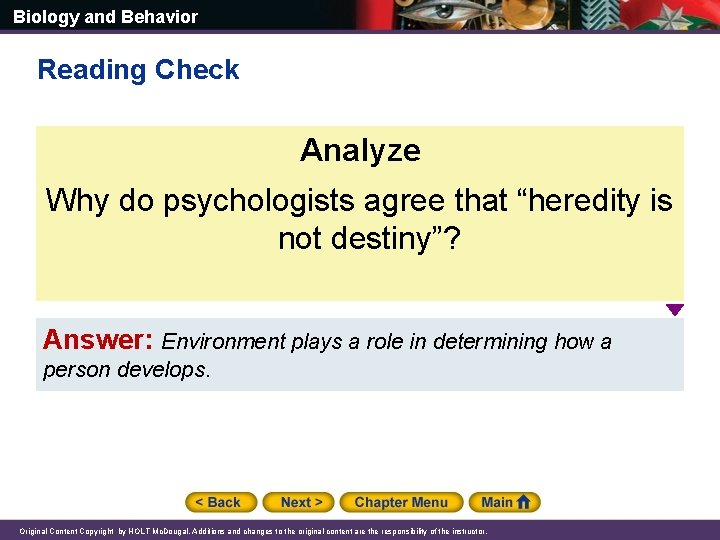 Biology and Behavior Reading Check Analyze Why do psychologists agree that “heredity is not