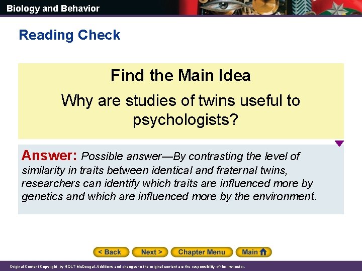 Biology and Behavior Reading Check Find the Main Idea Why are studies of twins