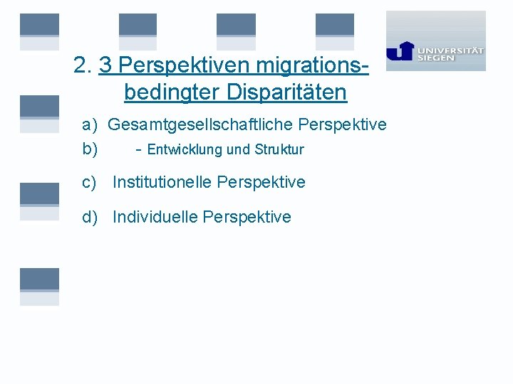 2. 3 Perspektiven migrationsbedingter Disparitäten a) Gesamtgesellschaftliche Perspektive b) - Entwicklung und Struktur c)