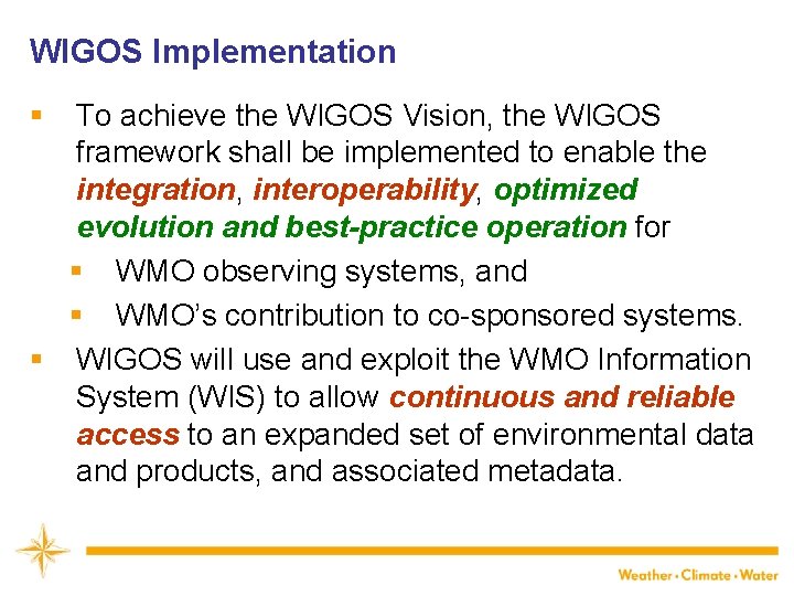 WIGOS Implementation § To achieve the WIGOS Vision, the WIGOS framework shall be implemented