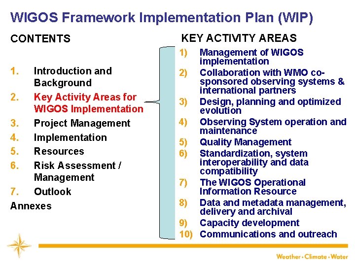 WIGOS Framework Implementation Plan (WIP) CONTENTS KEY ACTIVITY AREAS 1) 1. Introduction and Background