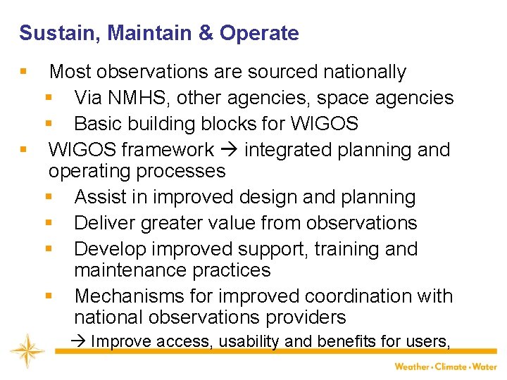 Sustain, Maintain & Operate § Most observations are sourced nationally § Via NMHS, other