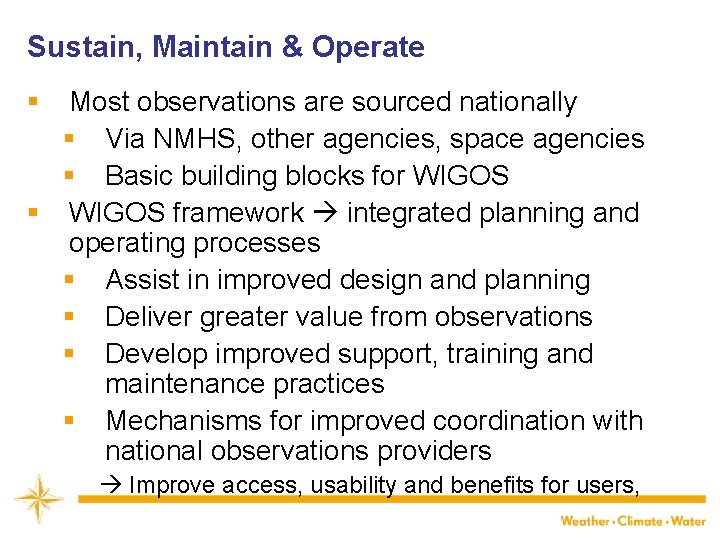 Sustain, Maintain & Operate § Most observations are sourced nationally § Via NMHS, other