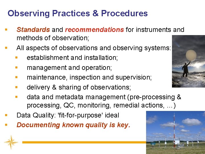 Observing Practices & Procedures § § Standards and recommendations for instruments and methods of