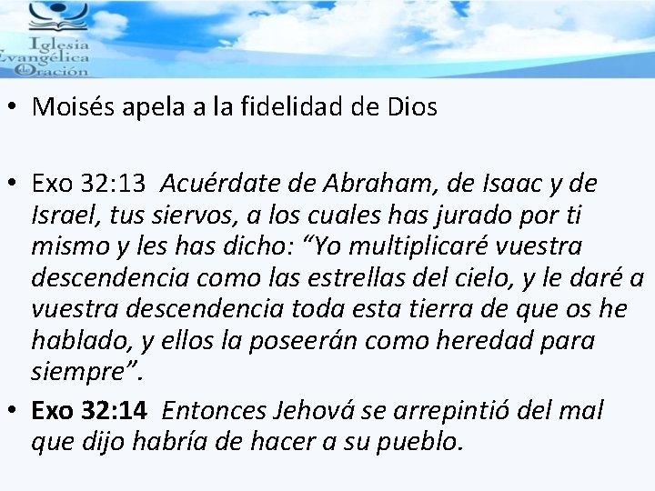  • Moisés apela a la fidelidad de Dios • Exo 32: 13 Acuérdate