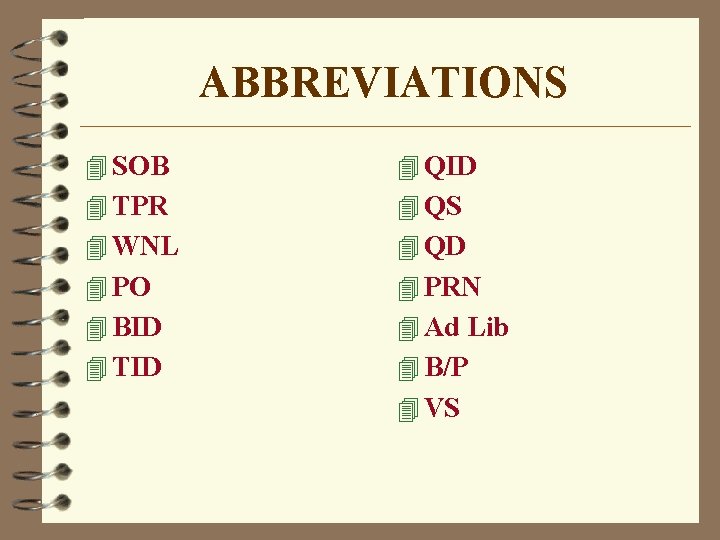 ABBREVIATIONS 4 SOB 4 QID 4 TPR 4 QS 4 WNL 4 QD 4