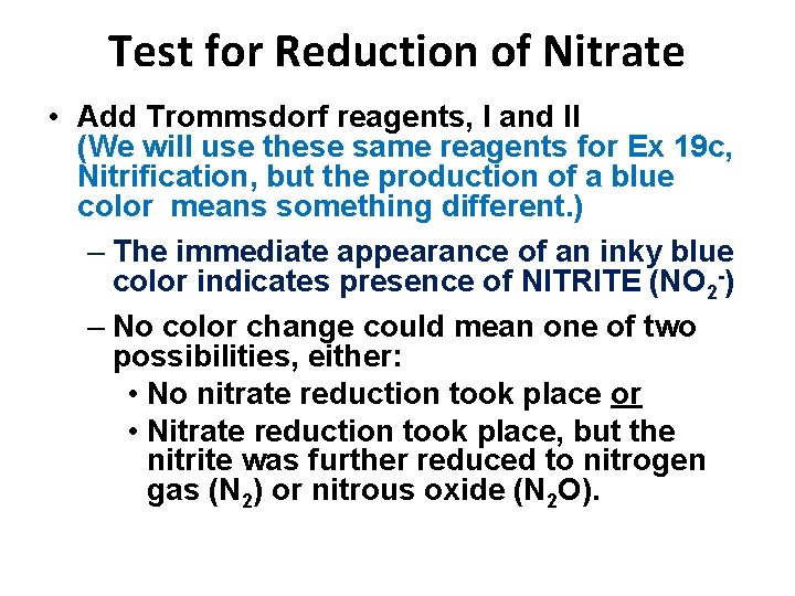 Test for Reduction of Nitrate • Add Trommsdorf reagents, I and II (We will