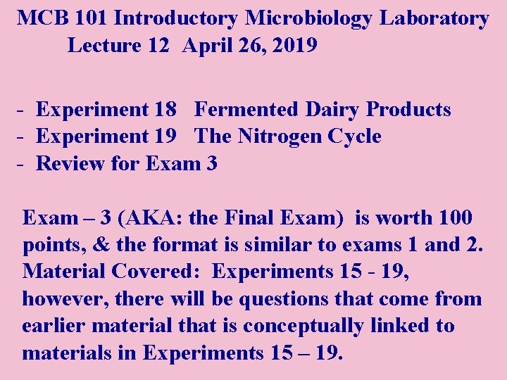 MCB 101 Introductory Microbiology Laboratory Lecture 12 April 26, 2019 - Experiment 18 Fermented