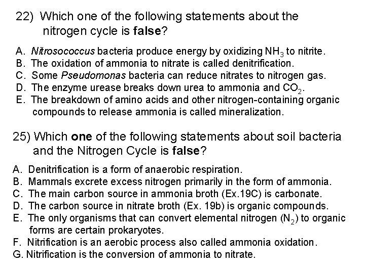22) Which one of the following statements about the nitrogen cycle is false? A.