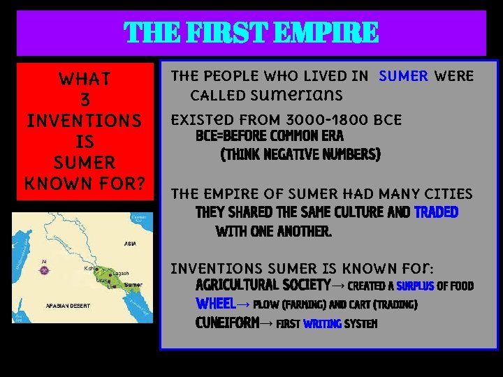 THE FIRST EMPIRE WHAT 3 INVENTIONS IS SUMER KNOWN FOR? t. HE PEOPLE WHO
