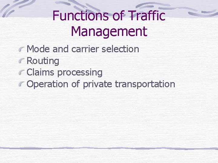 Functions of Traffic Management Mode and carrier selection Routing Claims processing Operation of private