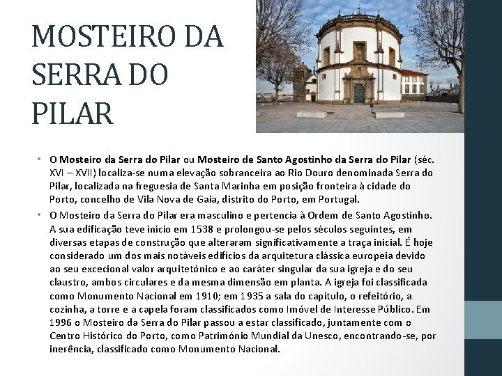 MOSTEIRO DA SERRA DO PILAR • O Mosteiro da Serra do Pilar ou Mosteiro