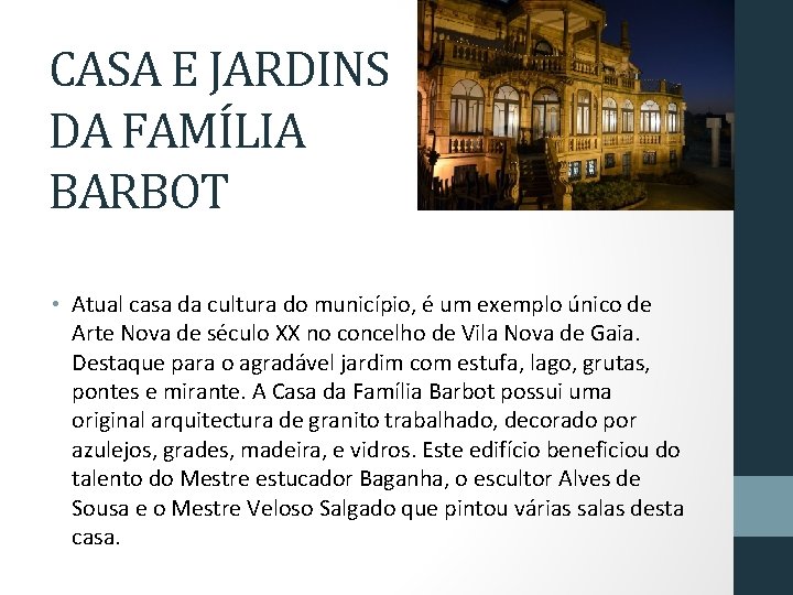 CASA E JARDINS DA FAMÍLIA BARBOT • Atual casa da cultura do município, é
