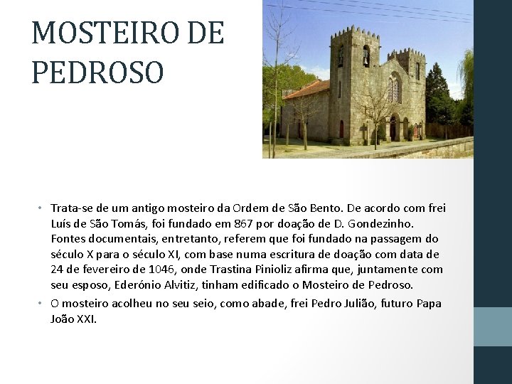 MOSTEIRO DE PEDROSO • Trata-se de um antigo mosteiro da Ordem de São Bento.