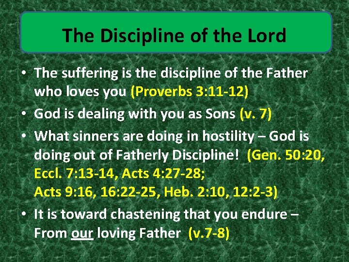 The Discipline of the Lord • The suffering is the discipline of the Father