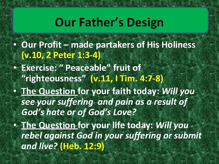 Our Father’s Design • Our Profit – made partakers of His Holiness (v. 10,