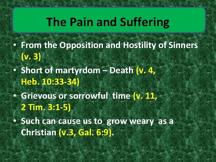 The Pain and Suffering • From the Opposition and Hostility of Sinners (v. 3)