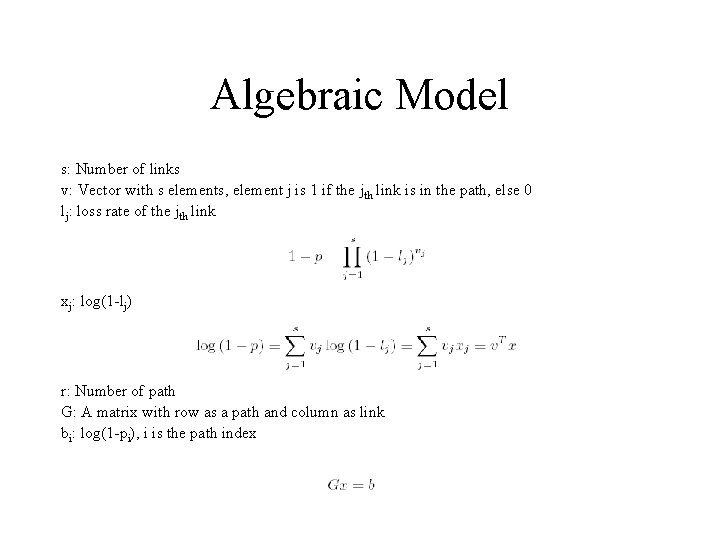 Algebraic Model s: Number of links v: Vector with s elements, element j is