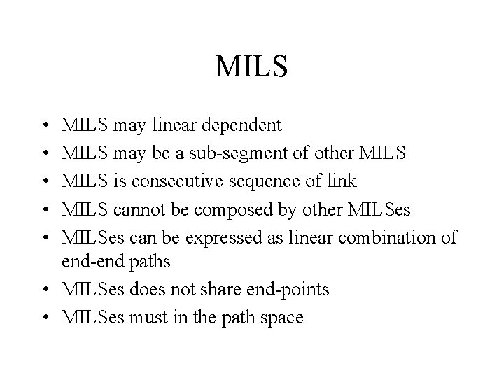 MILS • • • MILS may linear dependent MILS may be a sub-segment of