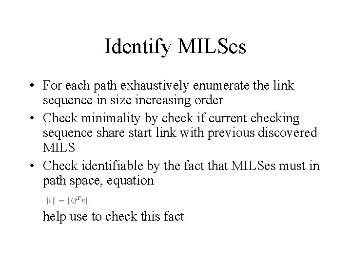Identify MILSes • For each path exhaustively enumerate the link sequence in size increasing