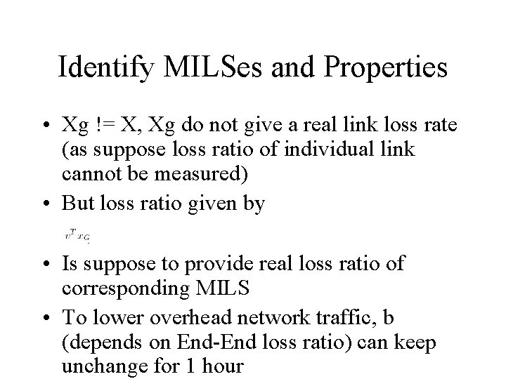 Identify MILSes and Properties • Xg != X, Xg do not give a real