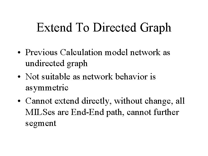 Extend To Directed Graph • Previous Calculation model network as undirected graph • Not