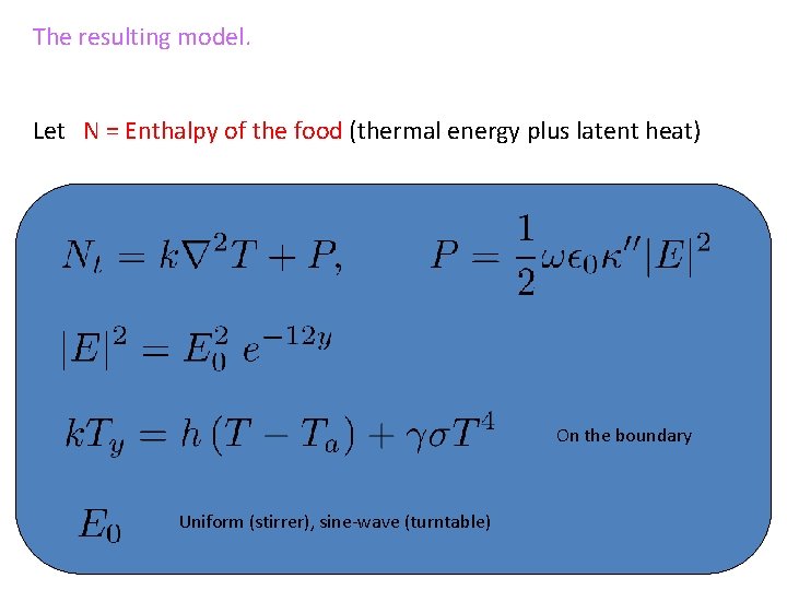 The resulting model. Let N = Enthalpy of the food (thermal energy plus latent