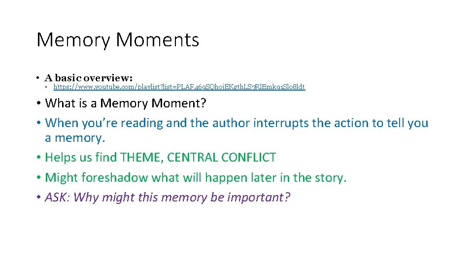 Memory Moments • A basic overview: • https: //www. youtube. com/playlist? list=PLAF 469 SQhoj.