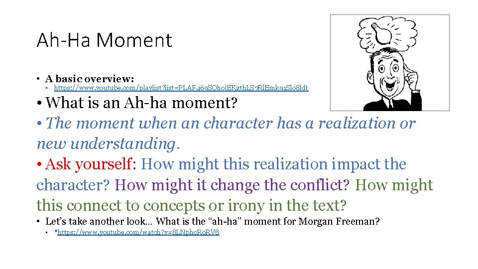 Ah-Ha Moment • A basic overview: • https: //www. youtube. com/playlist? list=PLAF 469 SQhoj.