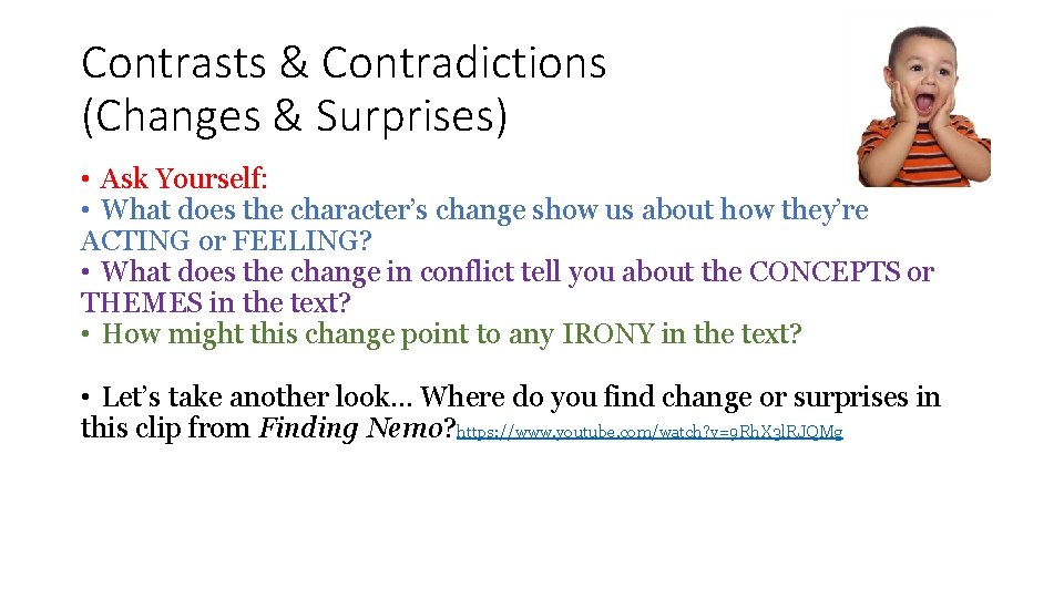 Contrasts & Contradictions (Changes & Surprises) • Ask Yourself: • What does the character’s