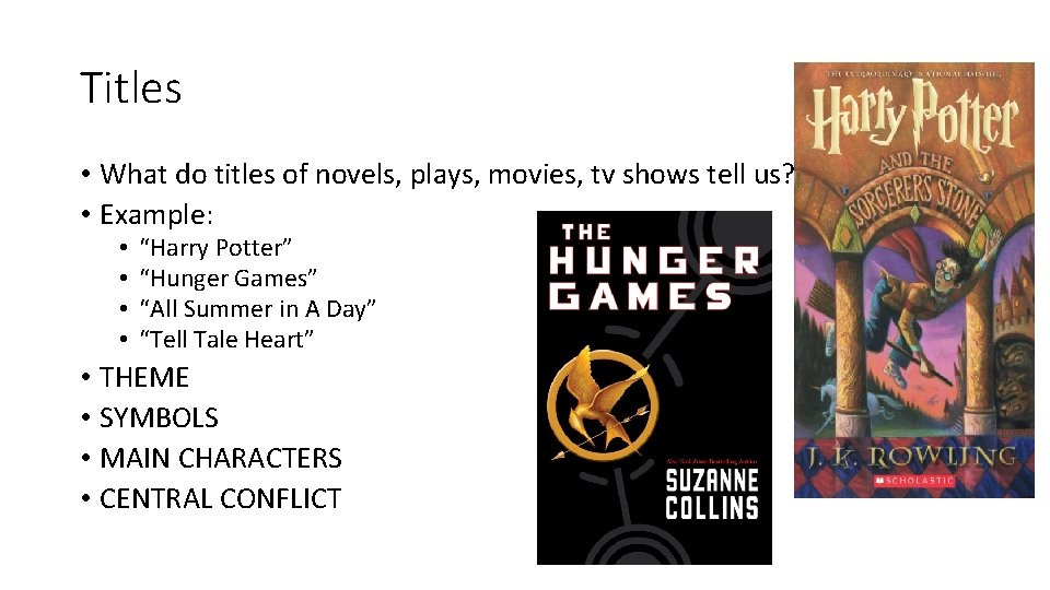 Titles • What do titles of novels, plays, movies, tv shows tell us? •