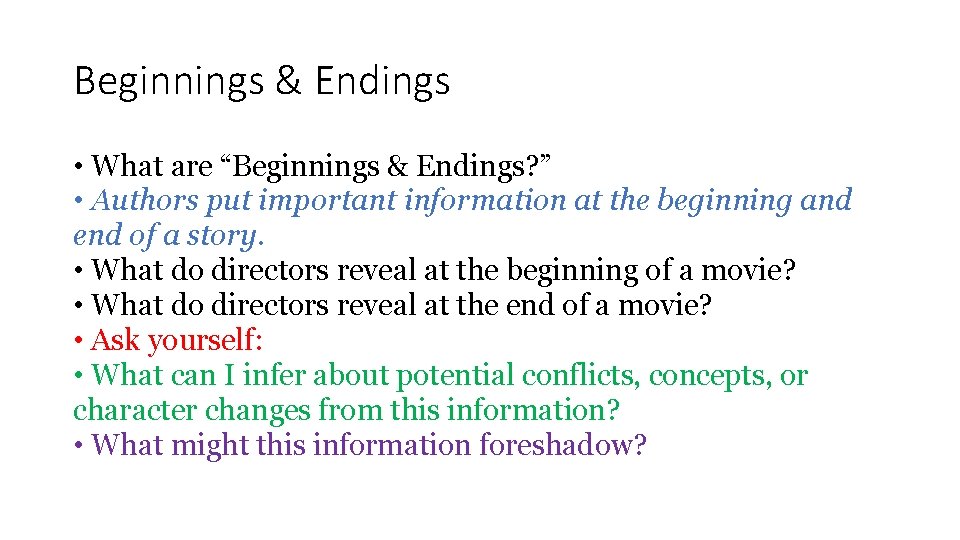 Beginnings & Endings • What are “Beginnings & Endings? ” • Authors put important