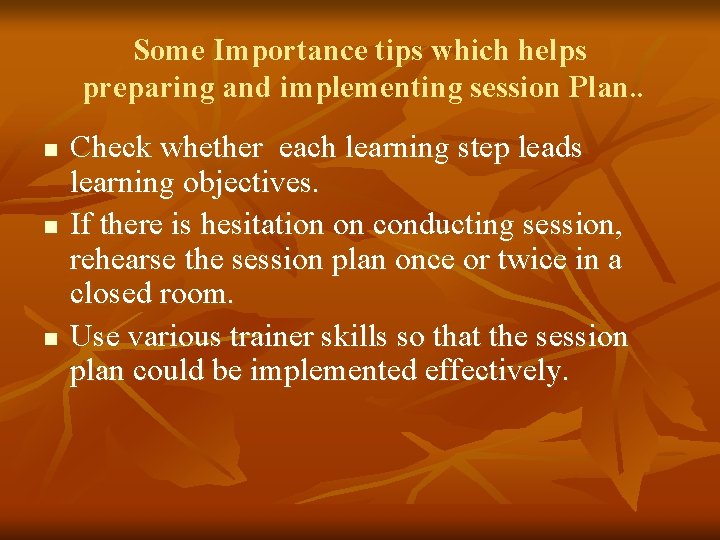 Some Importance tips which helps preparing and implementing session Plan. . n n n
