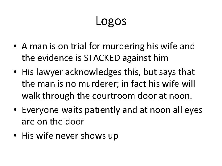 Logos • A man is on trial for murdering his wife and the evidence