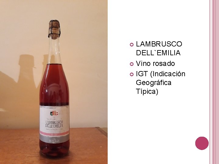 LAMBRUSCO DELL`EMILIA Vino rosado IGT (Indicación Geográfica Típica) 