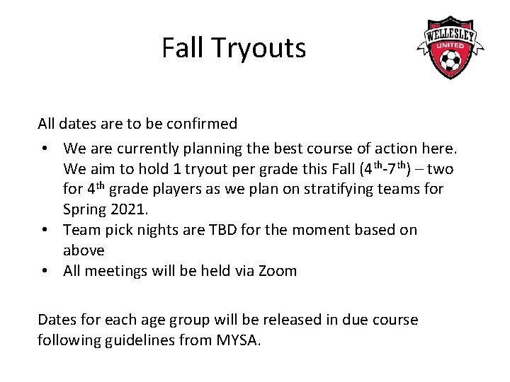 Fall Tryouts All dates are to be confirmed • We are currently planning the