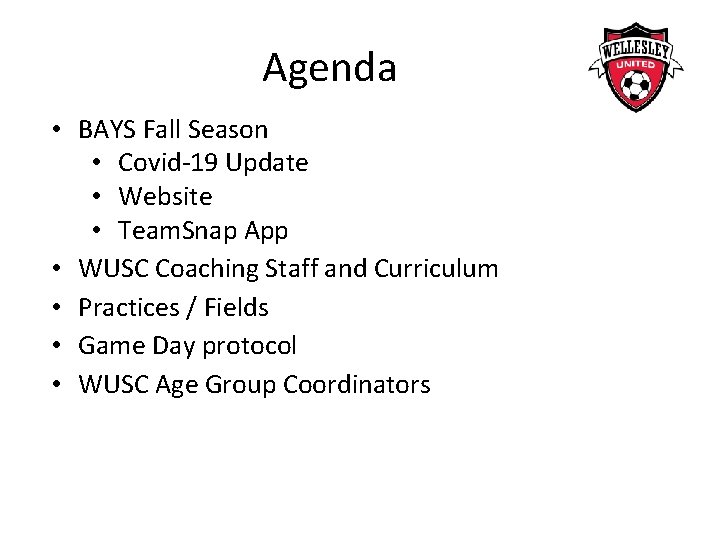 Agenda • BAYS Fall Season • Covid-19 Update • Website • Team. Snap App