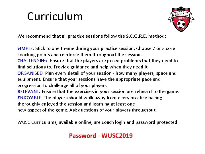 Curriculum We recommend that all practice sessions follow the S. C. O. R. E.