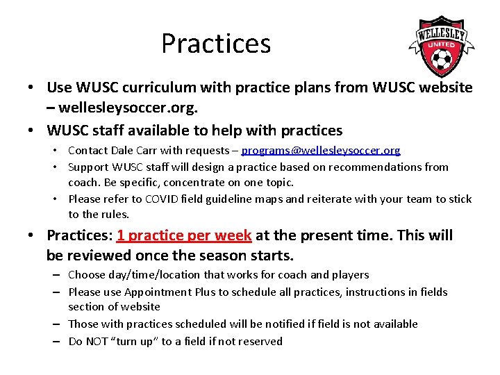 Practices • Use WUSC curriculum with practice plans from WUSC website – wellesleysoccer. org.
