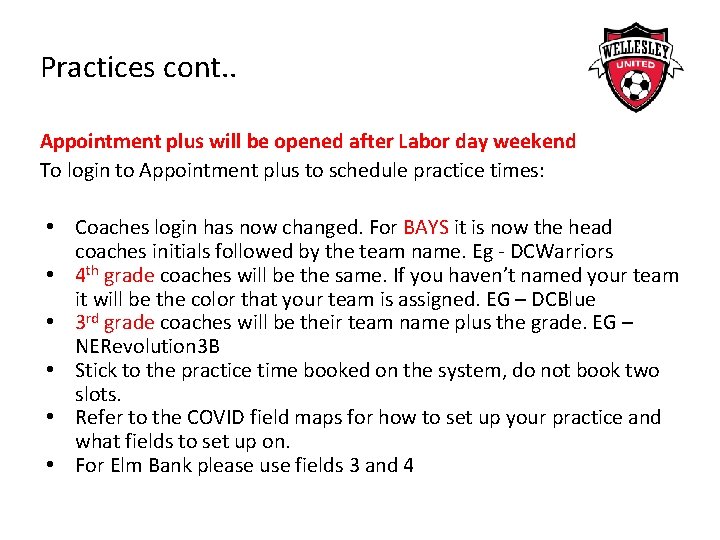 Practices cont. . Appointment plus will be opened after Labor day weekend To login