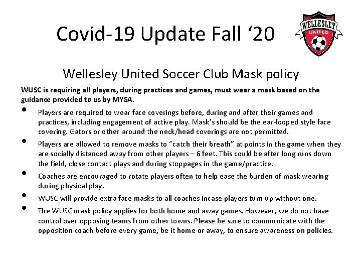 Covid-19 Update Fall ‘ 20 Wellesley United Soccer Club Mask policy WUSC is requiring