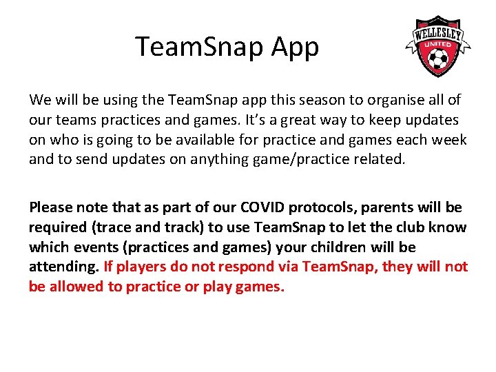 Team. Snap App We will be using the Team. Snap app this season to