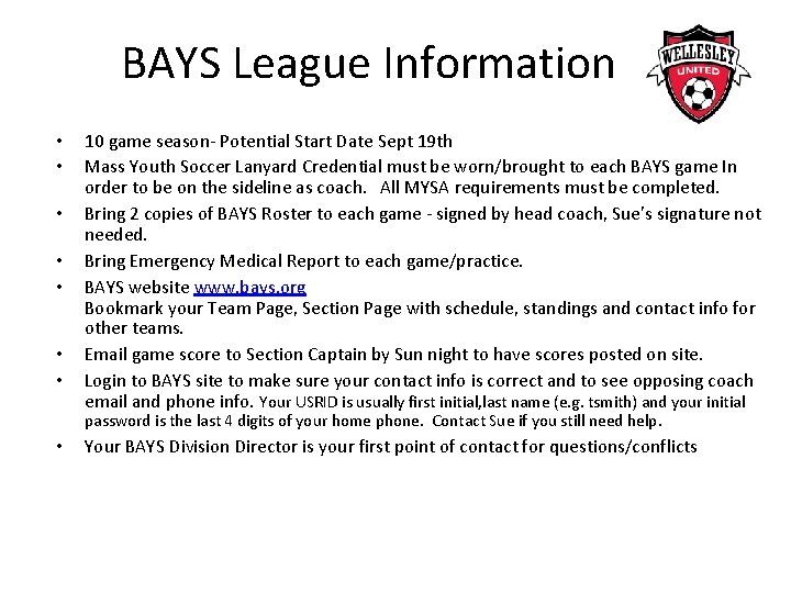 BAYS League Information • • 10 game season- Potential Start Date Sept 19 th