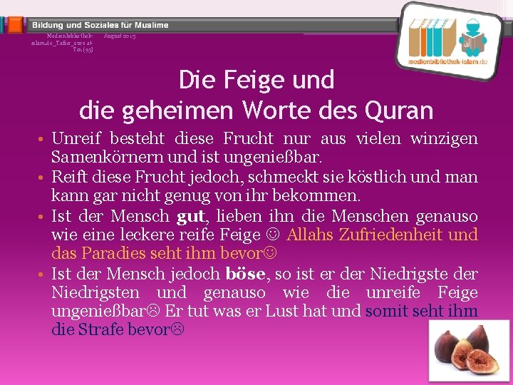 Medienbibliothekislam. de_Tafsir_sure at. Tin (95) August 2013 Die Feige und die geheimen Worte des