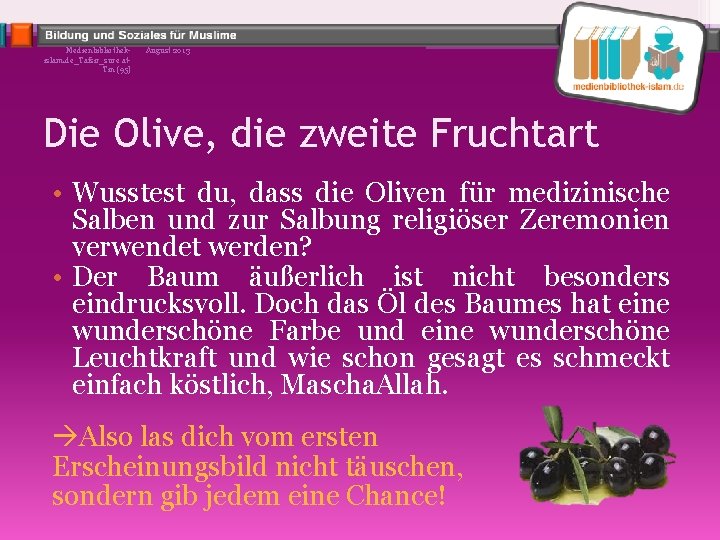 Medienbibliothekislam. de_Tafsir_sure at. Tin (95) August 2013 Die Olive, die zweite Fruchtart • Wusstest