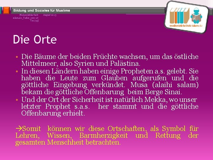 Medienbibliothekislam. de_Tafsir_sure at. Tin (95) August 2013 Die Orte • Die Bäume der beiden
