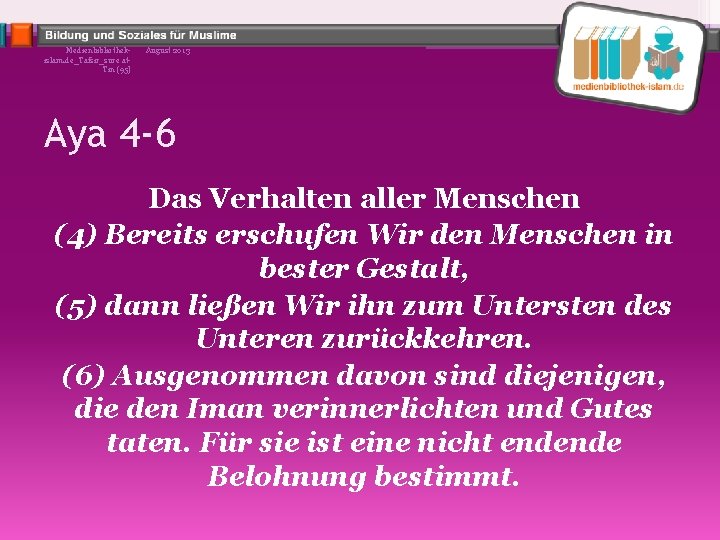 Medienbibliothekislam. de_Tafsir_sure at. Tin (95) August 2013 Aya 4 -6 Das Verhalten aller Menschen